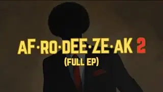 AFRODEEZEAK 2 (FULL EP)