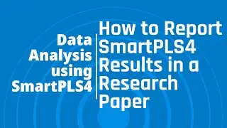 How to Report #SmartPLS4 Results in a Research Paper