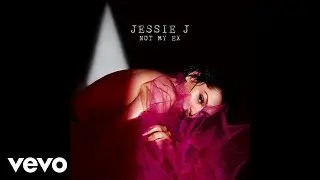 Jessie J - Not My Ex (Official Audio)