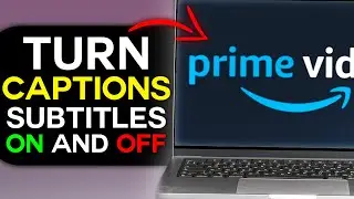 How to Turn OFF and ON Captions Subtitles in Prime Video