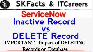 Inactive Record vs DELETE Record || #servicenow #skfacts