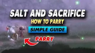 Salt and Sacrifice How To Parry - Simple Guide