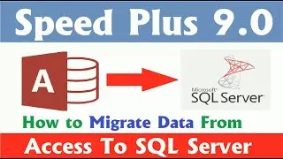 Speed Plus 9 0 | How To Convert MS Access Existing Database to SQL Server | Access To SQL