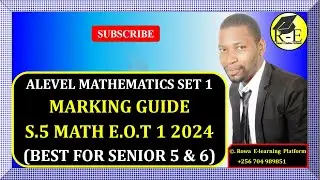 001 - S5 MATH 1 & 2 EOT 1 EXAM 2024 | NSS | MARKING GUIDE | FOR SENIOR 5 & 6