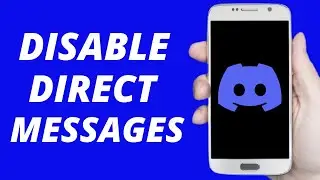 How To Disable Direct Messages On Discord