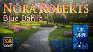 Blue Dahlia (In the Garden #1) by Nora Roberts | Story Audio 2021.