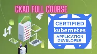 Certified KUBERNETES Application Developer Full Course for Beginners