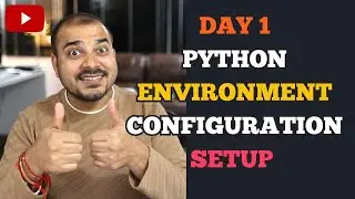 Day 1- Python Environment Setup, Industry Project Configuration And Package Management