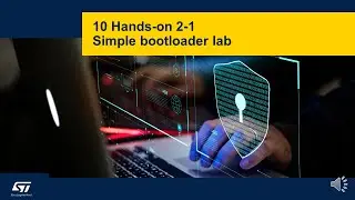 Security Part4 - STM32 security in practice - 10 Simple bootloader lab