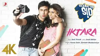 Iktara | Wake Up Sid | Ranbir Kapoor | Konkona Sen | Kavita Seth | Amitabh Bhattacharya | 4K