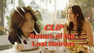 Return Of The Lost Heiress Movie Clip | ReelShort