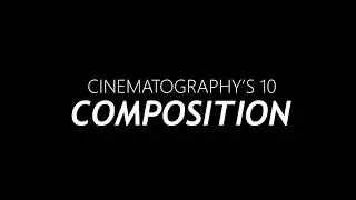 10 Essential Cinematic Compositions Every Filmmaker Should Know | Master Visual Storytelling