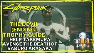 Cyberpunk 2077 The Devil Trophy Guide (The Devil Ending) [Help Takemura]