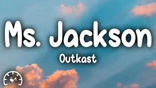 Outkast - Ms. Jackson (Lyrics)