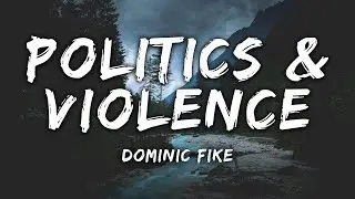 Dominic Fike - Politics & Violence (Lyrics)