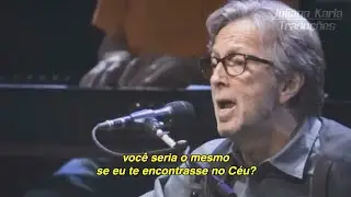 Eric Clapton - Tears in Heaven (Tradução)