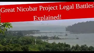 Explained: Legal Challenges to the Great Nicobar Infrastructure Project | The Knowledge Emporium