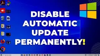 Disable Windows Automatic Updates on Windows 10 Permanently now!