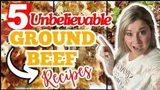 5 UNBELIEVABLE GROUND BEEF RECIPES that will BLOW your MIND!! | Quick & Easy Recipes