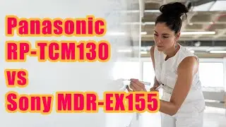 Panasonic RP-TCM130 vs Sony MDR-EX155 и EX155AP