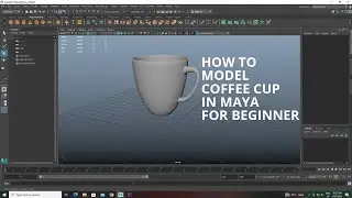 Maya Tutorial for beginner : How to Model a Coffee Cup