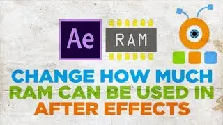 How to Change How Much RAM can be Used in After Effects