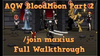 AQW /join maxius Full Walkthrough | Blood Moon Part 2