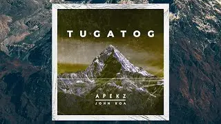 Apekz - Tugatog ft. John Roa (Official Lyric Video)