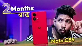 Moto G85 After 2 months - Best Budget phone under 15000?