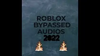 [LOUD] 🔥RARE ROBLOX BYPASSED ID’S 2022 AUDIOS, CODES [LOUD AND NEW] *UNLEAKED*