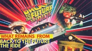 What remains from Back to Future The Ride? Photo Comparisons & More!