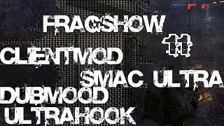 FRAGSHOW 11 - CSS V34 - UCP 8.1 + SMAC ULTRA - LIkaN-