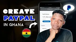 How to Create a PayPal Account in Ghana and Nigeria | 100% Working 2024