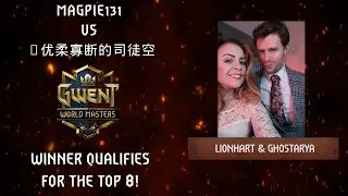 Magpie131 vs Joe | Gwent World Masters Winners Match Cast w/ GhostArya