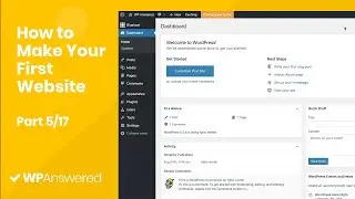 Tour the WordPress Dashboard | How to Make Your First Website with WordPress (Part 5/17)