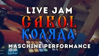 Carol Коляда | Maschine MKII Live performance