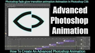 Photoshop fade glow transition Animation In Photoshop cc | Advanced-Photoshop-Animation 