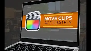 Final Cut Pro Tutorial | Moving Clips Accurately on the Timeline