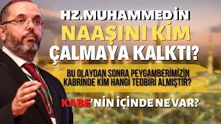 Hz.Muhammed'in Naaşını Kim Çalmaya Kalktı? Kabe'nin İçinde Ne Var?