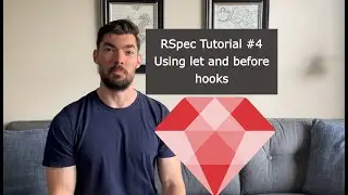 RSpec Tutorial #4: Using let and before hooks