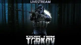 🔴 LIVE - Cultist Farming / Kappa XP Grind - Escape from Tarkov