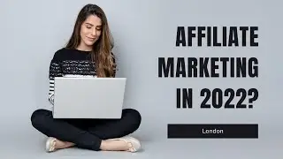 Why Are So Many People Starting Affiliate Marketing 2022 in London UK