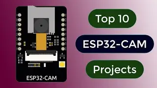 Top 10 Advance & Interesting ESP32 CAM Projects using OpenCV