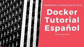 Docker Tutorial Español - Instalación en Ubuntu Server 22.04