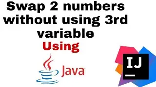 How to swap two numbers without using third variable in java using Intellij IDEA || Kailash Namata