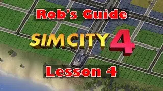 Rob's Guide to SimCity 4 - Lesson 4 - Introduction to Regional Play