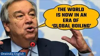 Era of 'Global Boiling': Do extremes in temperature confirm this assertion? I Oneindia News