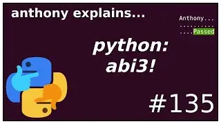making python releases less painful with abi3 (intermediate - advanced) anthony explains 