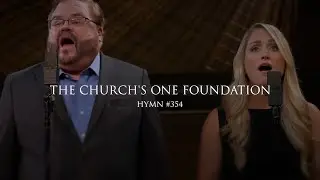 The Church's One Foundation (Hymn 354)