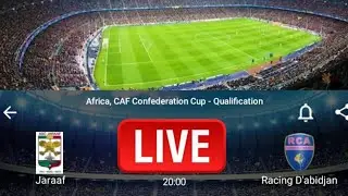 LIVE:Jaraaf VS Racing D'abidjan Africa,CAF confederation cup-Qualification